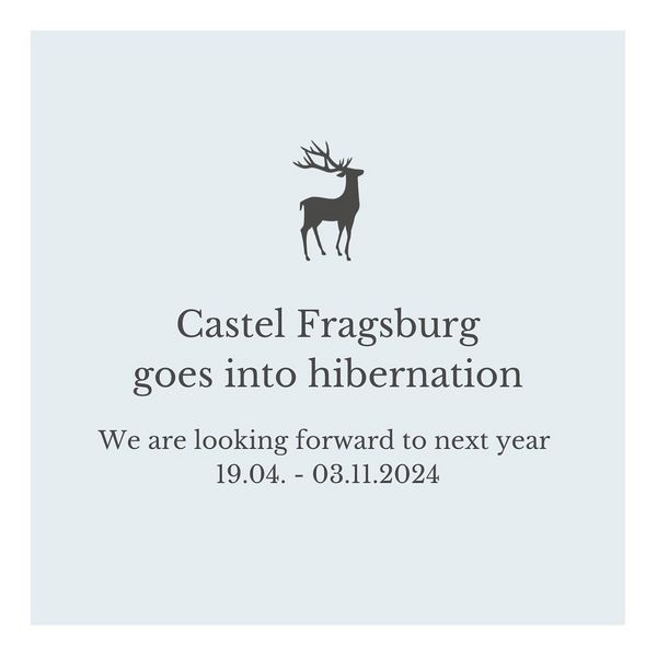 It‘s time for some holidays, not for our guests but for the Fragsburg team as Castel Fragsburg...