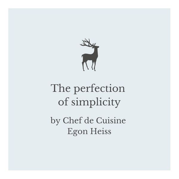 Our Michelin-starred South Tyrolean chef Egon Heiss is a firm believer that “the highest form of...